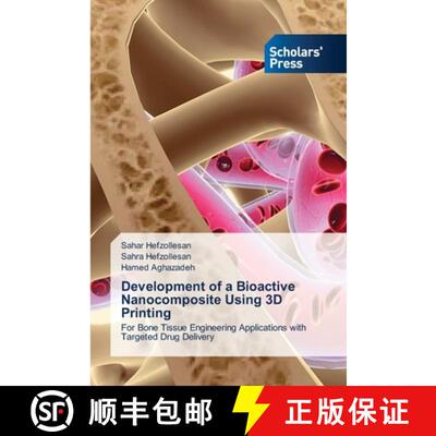 【3-4周达】Development of a Bioactive Nanocomposite Using 3D Printing: For Bone Tissue Engineering Ap... [9786200696168]