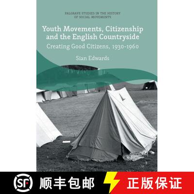 【3-4周达】Youth Movements, Citizenship and the English Countryside: Creating Good Citizens, 1930-1960 [9783319879611]
