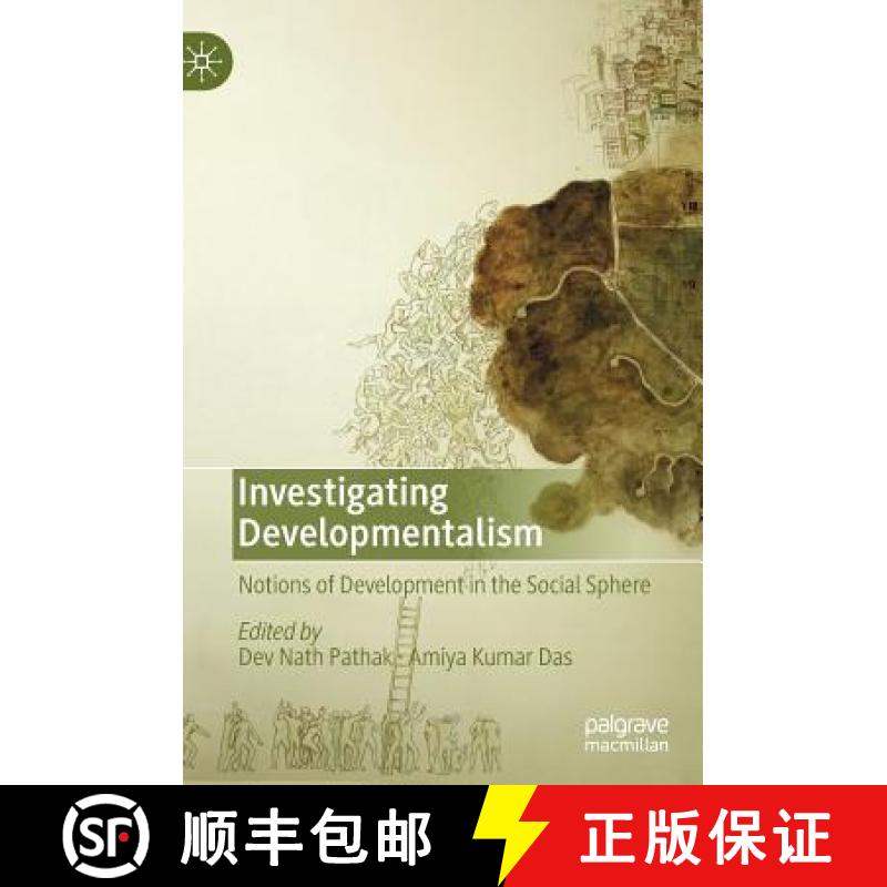 【3-4周达】Investigating Developmentalism : Notions of Development in the Social Sphere [9783030174422]