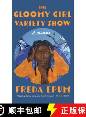 【3-4周达】The Gloomy Girl Variety Show: A Memoir of Ailments, Apartments, and African (American) Wom... [9781558613102]