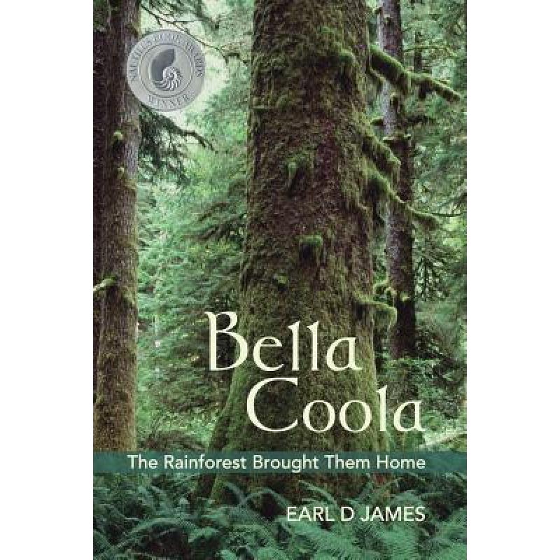 【4周达】Bella Coola - The Rainforest Brought Them Home [9780615501949] 书籍/杂志/报纸 文学类原版书 原图主图