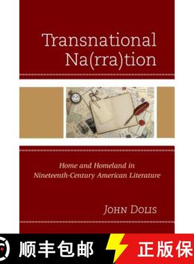 预订 Transnational Na(rra)tion : Home and Homeland in Nineteenth-Century American Literature [9781611478174]