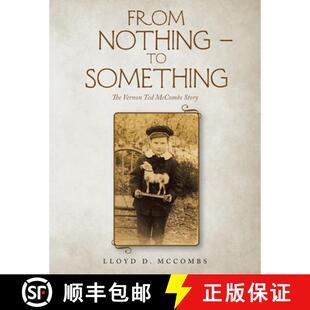 【3-4周达】FROM  NOTHING - TO  SOMETHING: The Vernon Ted McCombs Story [9798385012428]