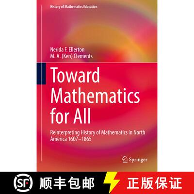 【3-4周达】Toward Mathematics for All : Reinterpreting History of Mathematics in North America 1607-1865 [9783030857233]