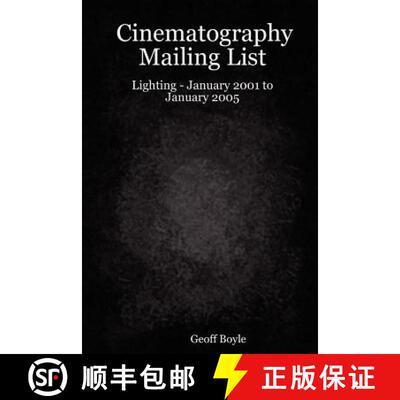 【3-4周达】Cinematography Mailing List - Lighting - January 2001 to January 2005 [9781411622845]