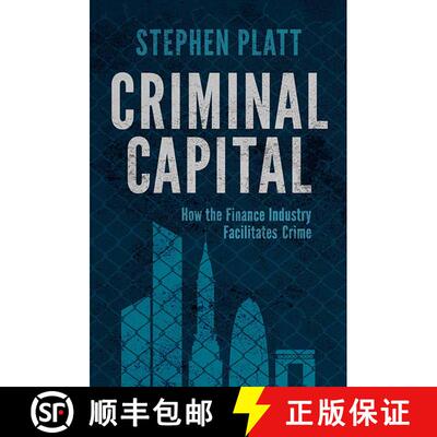 【3-4周达】Criminal Capital : How the Finance Industry Facilitates Crime [9781349463763]