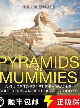 预订 Pyramids and Mummies: A Guide to Egypt's Pharaohs-Children's Ancient History Books [9798869442864]
