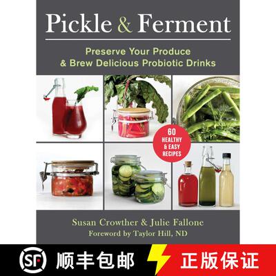 【3-4周达】Pickle & Ferment: Preserve Your Produce & Brew Delicious Probiotic Drinks [9781510775756]