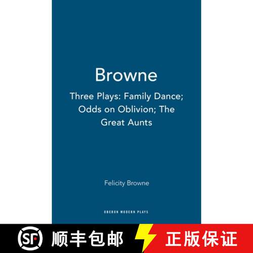 【3-4周达】Browne: Three Plays: Family Dance; Odds on Oblivion; The Great Aunts [9781840025217]