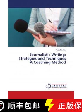 预订 Journalistic Writing: Strategies and Techniques A Coaching Method [9786139834792]