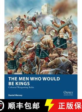 【3-4周达】The Men Who Would Be Kings: Colonial Wargaming Rules [9781472815002]