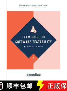 【3-4周达】Team Guide to Software Testability: Better software through greater testability [9781912058662]