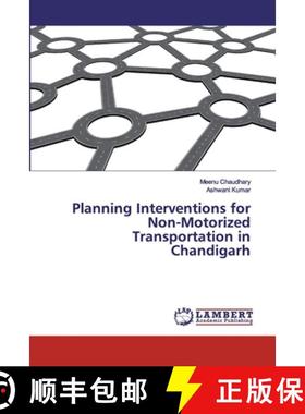 预订 Planning Interventions for Non-Motorized Transportation in Chandigarh [9786134976718]