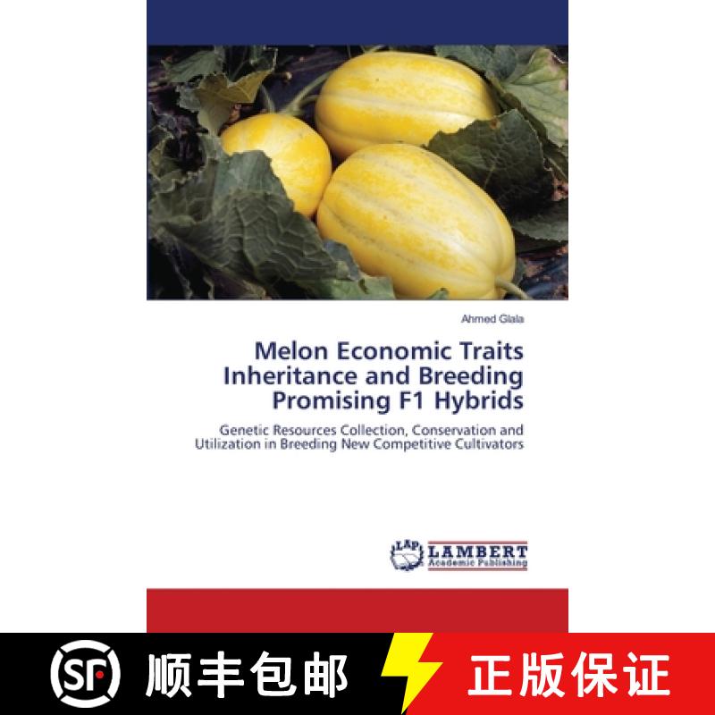 预订 Melon Economic Traits Inheritance and Breeding Promising F1 Hybrids [9783848417087]