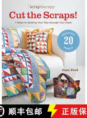 【3-4周达】ScrapTherapy Cut the Scraps! - 7 Steps to Quilting Your Way through Your Stash: 7 Steps to... [9781600853333]