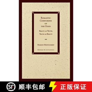 【3-4周达】Romantic Confusions of the Good : Beauty as Truth, Truth Beauty [9780847683949]