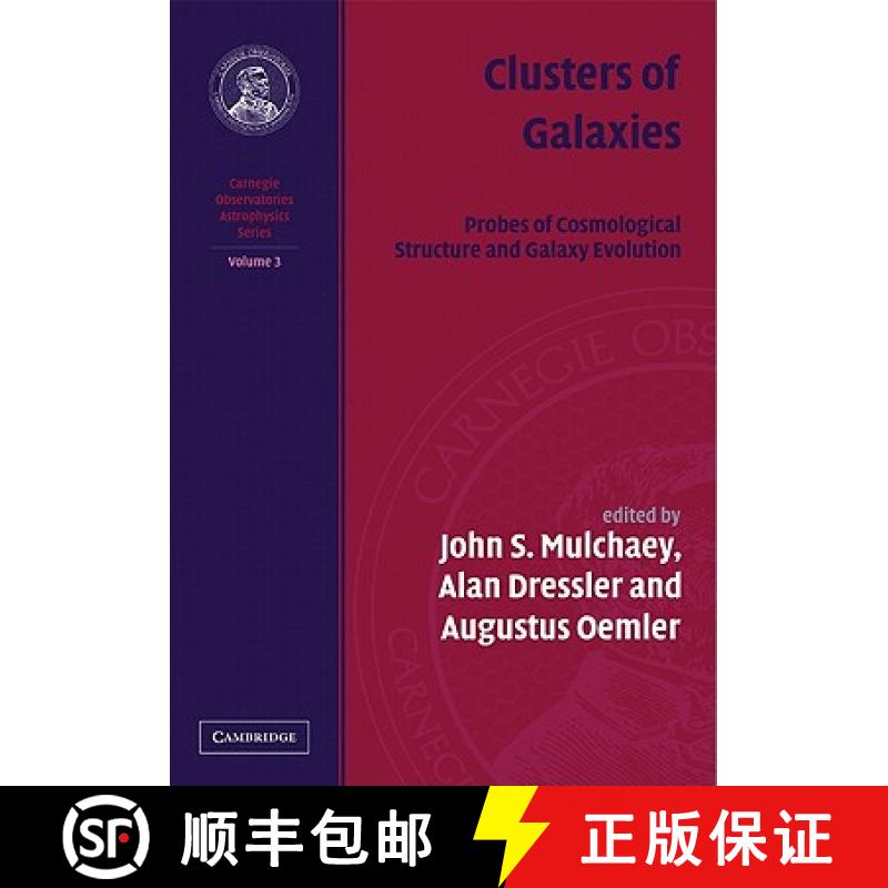 【3-4周达】Clusters of Galaxies: Probes of Cosmological Structure and Galaxy - Carnegie Observatories... [9780521143523]