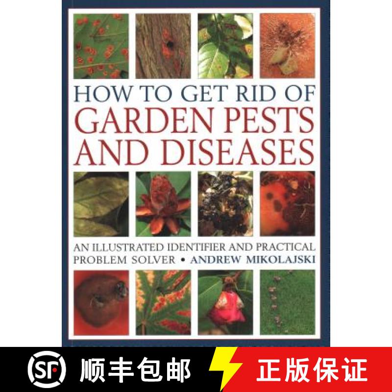 【2-3周达】How to Get Rid of Garden Pests and Diseases: An Illustrated Identifier and Practical Probl... [9781846818264]