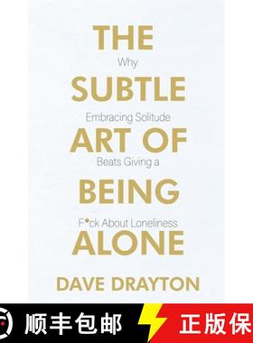 预订 The Subtle Art of Being Alone: Why Embracing Solitude Beats Giving a F*ck About Loneliness [9798988689546]