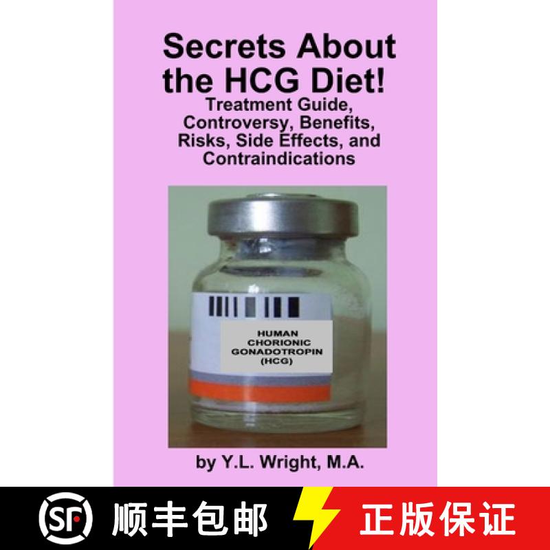 【2-3周达】Secrets about the HCG Diet! Treatment Guide, Controversy, Benefits, Risks, Side Effects, a... [9781105376597]