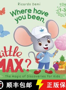预订 Where Have You Been, Little Max? : Bedtime Stories for Toddlers 1-3 Years Old [9781963328585]