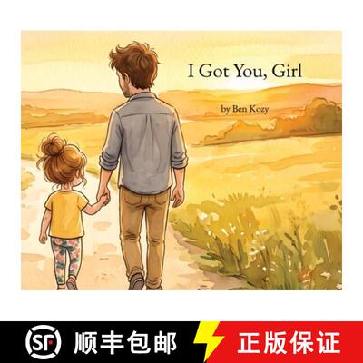 【3-4周达】精装 I Got You, Girl: A Heartfelt Picture Book for Girl Dads and Their Daughters [9798995977742]