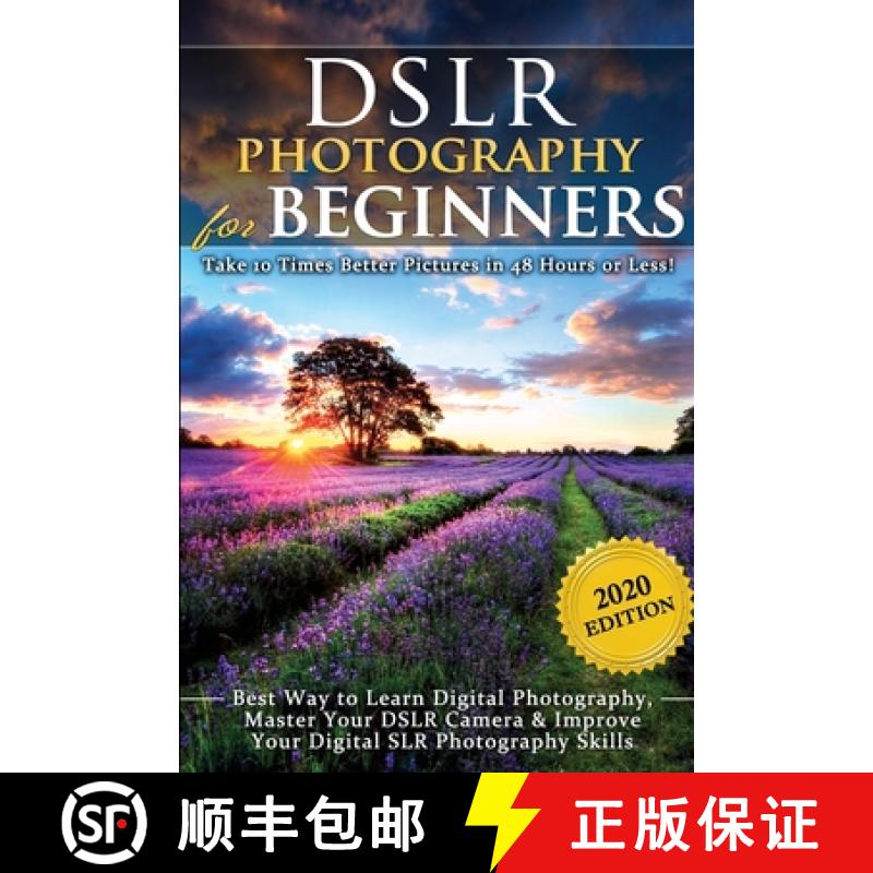 预订 DSLR Photography for Beginners: Take 10 Times Better Pictures in 48 Hours or Less! Best Way to L... [9781456636036]