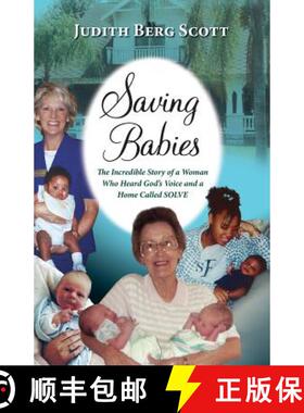 【3-4周达】Saving Babies, the Incredible Story of a Woman Who Heard God's Voice and a Home Called Solve [9781614932390]
