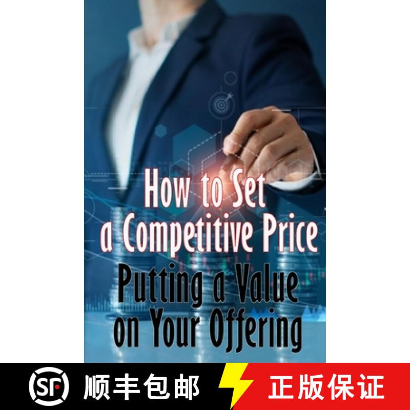 【3-4周达】Putting a Value on Your Offering: How to Set a Competitive Price Your Product's Ideal Pric... [9783986087623]