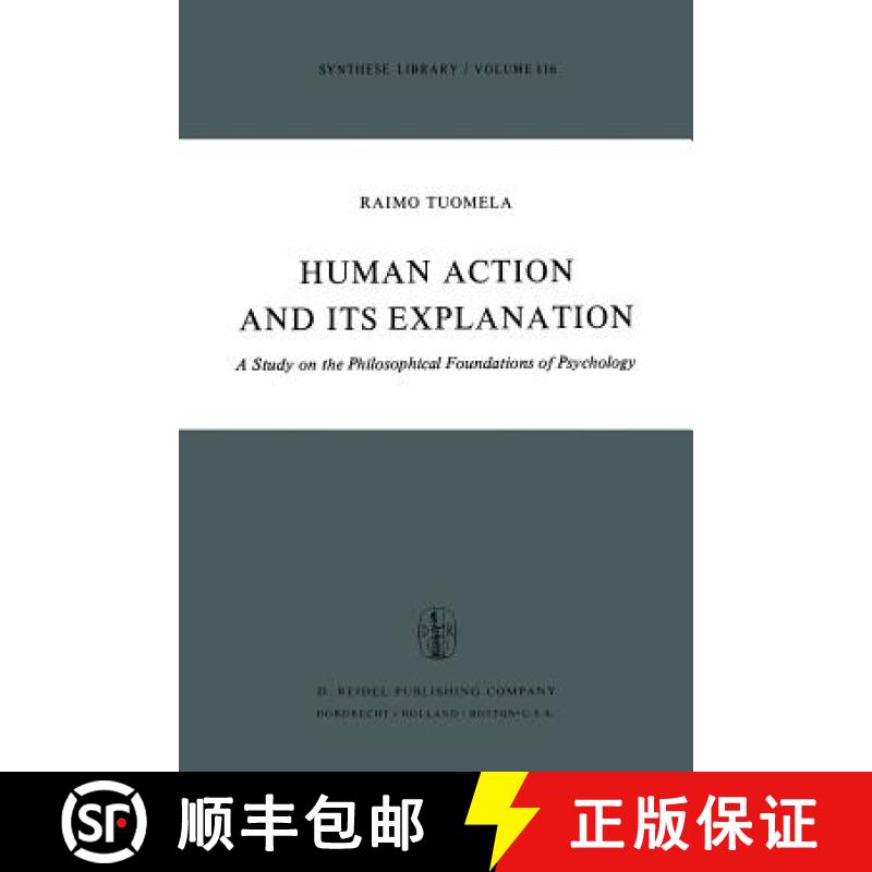 【3-4周达】Human Action and Its Explanation : A Study on the Philosophical Foundations of Psychology [9789401012447]