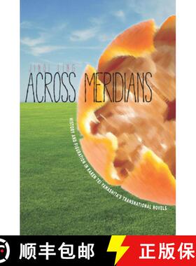 【3-4周达】Across Meridians: History and Figuration in Karen Tei Yamashitaas Transnational Novels [9780804778015]