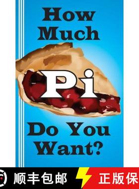 预订 How Much Pi Do You Want?: history of pi, calculate it yourself, or start with 500,000 decimal pl... [9780930012533]