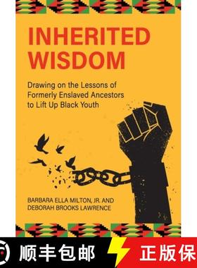 【3-4周达】Inherited Wisdom: Drawing on the Lessons of Formerly Enslaved Ancestors to Lift Up Black Y... [9781793548511]