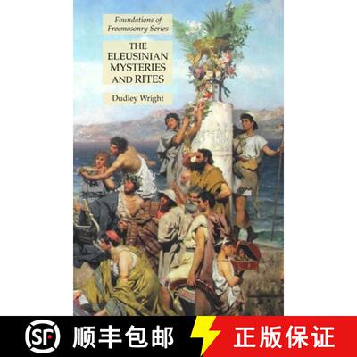 【3-4周达】The Eleusinian Mysteries and Rites: Foundations of Freemasonry Series [9781631185304]
