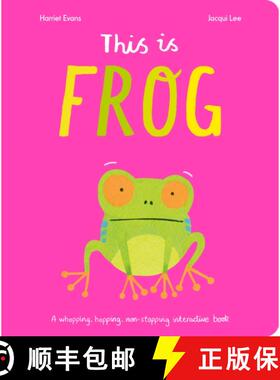 【3-4周达】This Is Frog: A whopping, hopping, non-stopping interactive book [9781838916459]