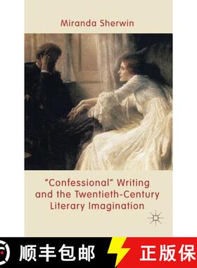 【3-4周达】'Confessional' Writing and the Twentieth-Century Literary Imagination [9780230219564]