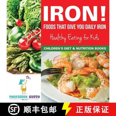 【3-4周达】Iron! Foods That Give You Daily Iron - Healthy Eating for Kids - Children's Diet & Nutriti... [9781683219408]
