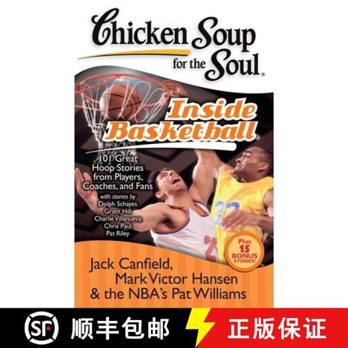 【3-4周达】Chicken Soup for the Soul: Inside Basketball: 101 Great Hoop Stories from Players, Coaches... [9781935096290]