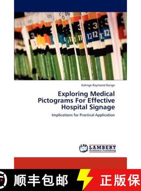 【3-4周达】Exploring Medical Pictograms for Effective Hospital Signage [9783659268205]