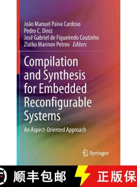 【3-4周达】Compilation and Synthesis for Embedded Reconfigurable Systems : An Aspect-Oriented Approach [9781461448938]