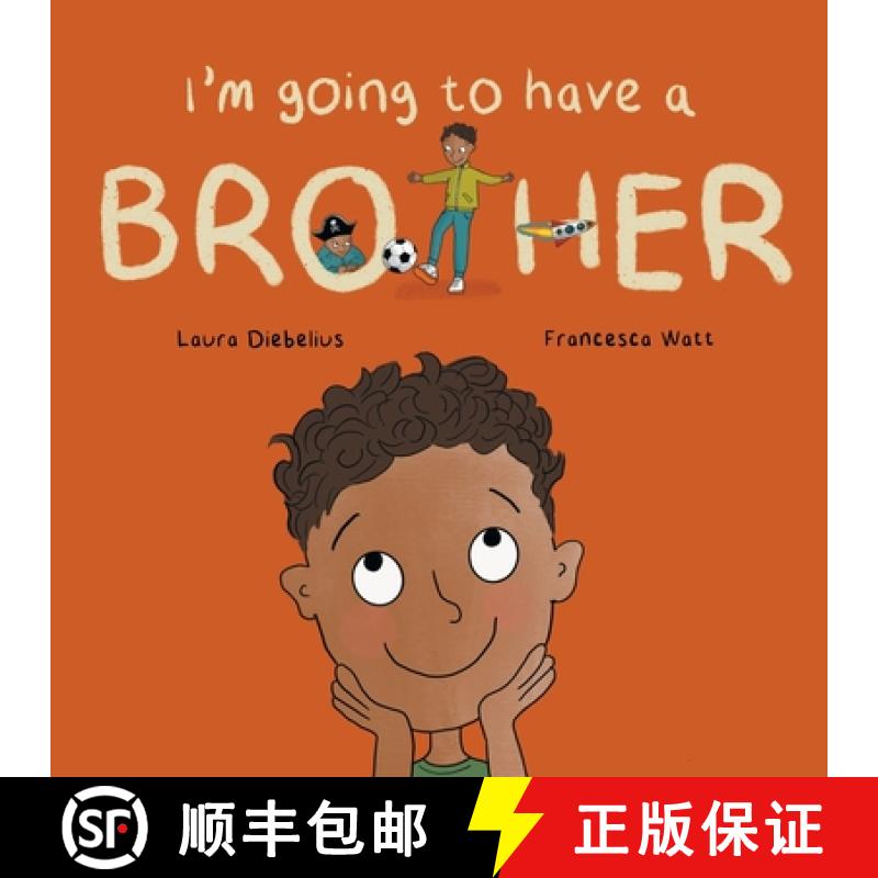 【3-4周达】I'm Going to Have a Brother: A Picture Book for Growing Families [9781837917372]