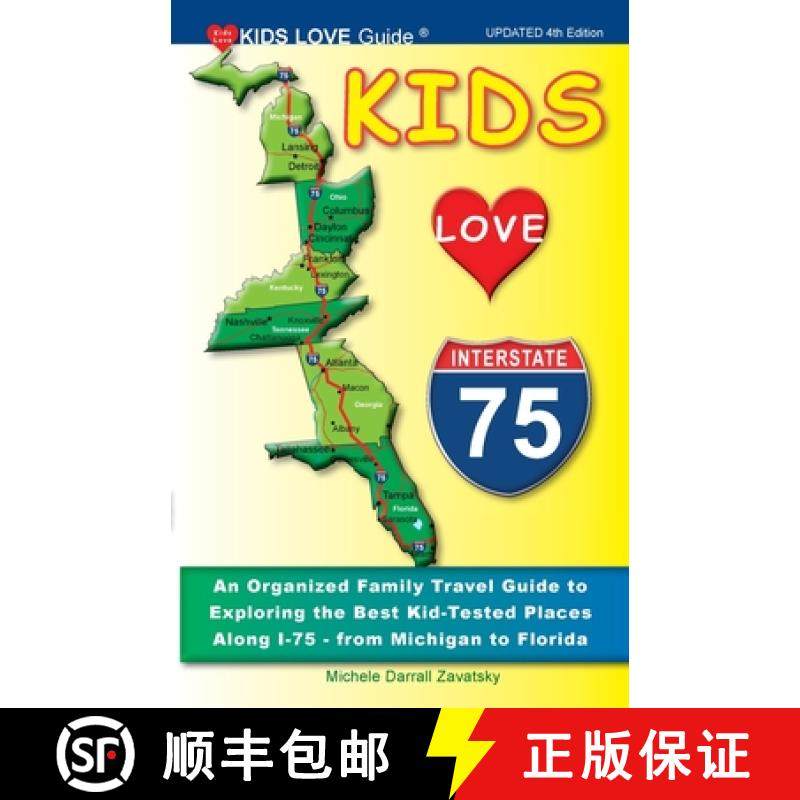 【3-4周达】KIDS LOVE I-75, 4th Edition: An Organized Family Travel Guide to Exploring the Best Kid-Te... [9798987979372]