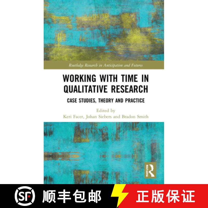【3-4周达】Working with Time in Qualitative Research: Case Studies, Theory and Practice [9780367714789]