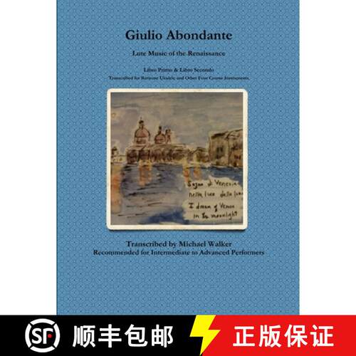 【3-4周达】Giulio Abondante: Lute Music of the Renaissance Libro Primo & Libro Secondo Transcribed fo... [9780359236916]