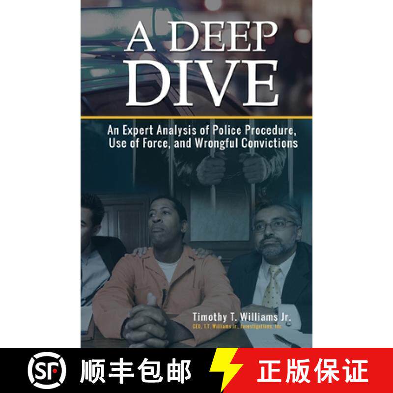 预订 A Deep Dive: An Expert Analysis of Police Procedure, Use of Force, and Wrongful Convictions [9781945849947]