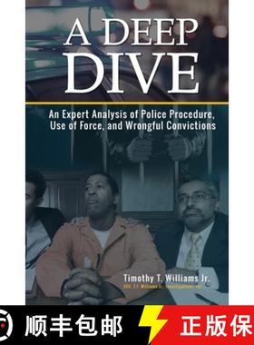 预订 A Deep Dive: An Expert Analysis of Police Procedure, Use of Force, and Wrongful Convictions [9781945849947]