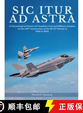 【3-4周达】精装 Sic Itur ad Astra: A Chronological History of Canadian Civil and Military Aviation on... [9798330303762]