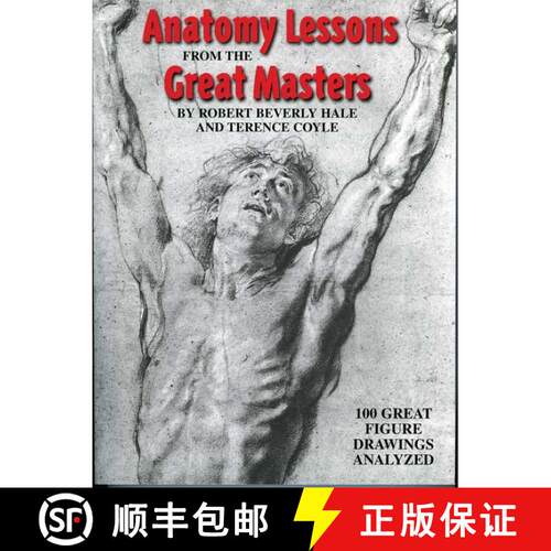 【3-4周达】Anatomy Lessons From the Great Masters: 100 Great Figure Drawings Analyzed (First Edition) [9780823002818]