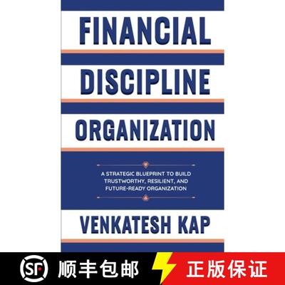 【3-4周达】Financial Discipline Organization: A Strategic Blueprint to Build Trustworthy, Resilient, ... [9798950206023]