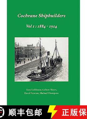 【3-4周达】Cochrane Shipbuilders Volume 1: 1884-1914: - 1884 - 1914 [9781902953595]